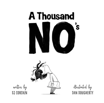 Tisíc nie: Tisíce ľudí: Príbeh o mentálnom raste: odvaha, odolnosť a tvorivosť - A Thousand No's: A Growth Mindset Story of Grit, Resilience, and Creativity