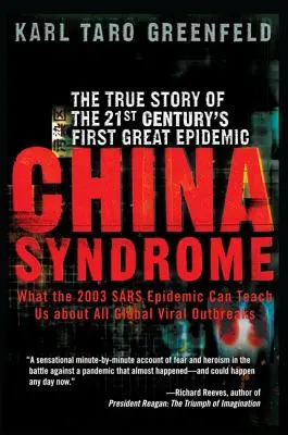 Čínsky syndróm: Pravdivý príbeh prvej veľkej epidémie 21. storočia - China Syndrome: The True Story of the 21st Century's First Great Epidemic