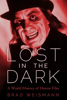Stratení v tme: svetové dejiny hororového filmu - Lost in the Dark: A World History of Horror Film