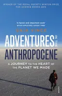 Dobrodružstvá v antropocéne - Cesta do srdca planéty, ktorú sme stvorili - Adventures in the Anthropocene - A Journey to the Heart of the Planet we Made
