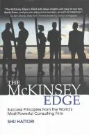 The McKinsey Edge: Zásady úspechu od najmocnejšej poradenskej firmy na svete - The McKinsey Edge: Success Principles from the World's Most Powerful Consulting Firm