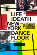 Život a smrť na newyorskom tanečnom parkete, 1980-1983 - Life and Death on the New York Dance Floor, 1980-1983