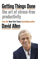 Getting Things Done - Umenie produktivity bez stresu - Getting Things Done - The Art of Stress-free Productivity