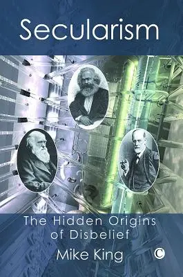 Sekularizmus: Skrytý pôvod nevery - Secularism: The Hidden Origins of Disbelief