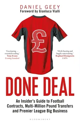 Hotová dohoda: Zasvätený sprievodca futbalovými zmluvami, prestupmi za milióny libier a veľkými obchodmi v Premier League - Done Deal: An Insider's Guide to Football Contracts, Multi-Million Pound Transfers and Premier League Big Business
