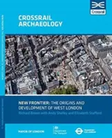 Nová hranica: Vznik a vývoj západného Londýna - New Frontier: The Origins And Development Of West London