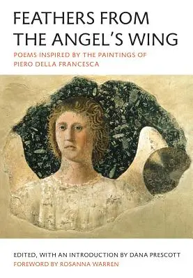 Perie z anjelského krídla: Básne inšpirované obrazmi Piera Della Francesca - Feathers from the Angel's Wing: Poems Inspired by the Paintings of Piero Della Francesca