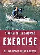 Bear Grylls Dovednosti prežitia: Cvičenie - Bear Grylls Survival Skills: Exercise