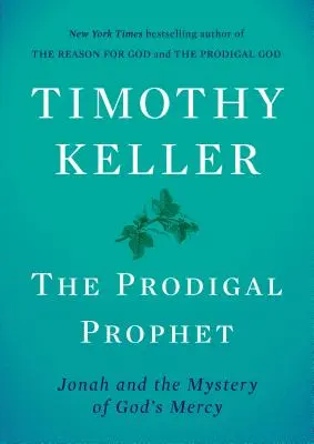 Márnotratný prorok: Jonáš a tajomstvo Božieho milosrdenstva - The Prodigal Prophet: Jonah and the Mystery of God's Mercy