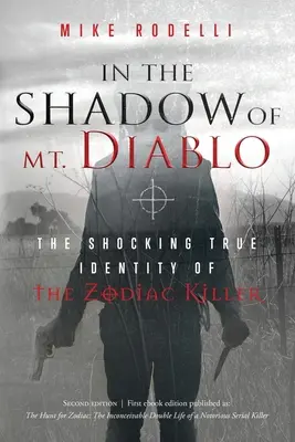 V tieni hory Diablo: Zodiacky vrah: Šokujúca skutočná identita Zodiacovho vraha - In the Shadow of Mt. Diablo: The Shocking True Identity of the Zodiac Killer