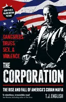 Korporácia - Vzostup a pád americkej kubánskej mafie - Corporation - The Rise and Fall of America's Cuban Mafia