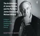 Architektúra Jamesa Stirlinga a jeho partnerov James Gowan a Michael Wilford: Štúdia o architektonickej tvorivosti v dvadsiatom storočí - The Architecture of James Stirling and His Partners James Gowan and Michael Wilford: A Study of Architectural Creativity in the Twentieth Century