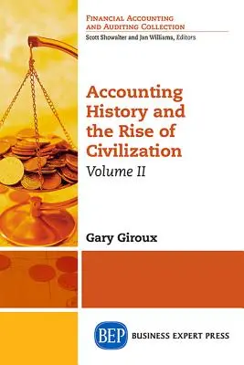 Dejiny účtovníctva a vzostup civilizácie, II. diel - Accounting History and the Rise of Civilization, Volume II