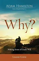 Prečo? Príručka pre vedúcich: Zmysel Božej vôle - Why? Leader Guide: Making Sense of God's Will