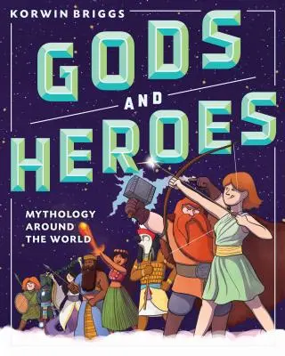 Bohovia a hrdinovia: Mytológia na celom svete - Gods and Heroes: Mythology Around the World
