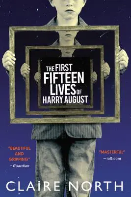 Prvých pätnásť životov Harryho Augusta - The First Fifteen Lives of Harry August