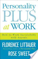 Osobnosť Plus v práci: Ako úspešne spolupracovať s kýmkoľvek - Personality Plus at Work: How to Work Successfully with Anyone