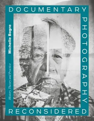 Prehodnotenie dokumentárnej fotografie: Fotografická dokumentácia: história, teória a prax - Documentary Photography Reconsidered: History, Theory and Practice