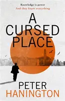 Prekliate miesto - napínavý triler z temného sveta kybernetického dohľadu - Cursed Place - A page-turning thriller of the dark world of cyber surveillance
