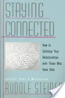 Zostať v spojení: Ako pokračovať vo vzťahoch s tými, ktorí zomreli - Staying Connected: How to Continue Your Relationships with Those Who Have Died