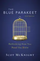 Modrý papagáj, 2. vydanie: Prehodnotiť spôsob čítania Biblie. 2. vyd. - The Blue Parakeet, 2nd Edition: Rethinking How You Read the Bible