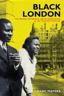 Čierny Londýn, 22: Imperiálna metropola a dekolonizácia v dvadsiatom storočí - Black London, 22: The Imperial Metropolis and Decolonization in the Twentieth Century