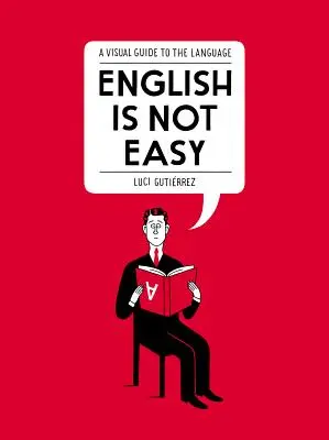 Angličtina nie je jednoduchá: vizuálny sprievodca jazykom - English Is Not Easy: A Visual Guide to the Language
