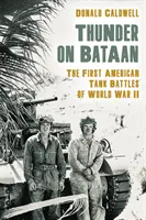 Hrom na Bataane: Bataan: Prvé americké tankové bitky druhej svetovej vojny - Thunder on Bataan: The First American Tank Battles of World War II