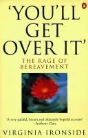 „Dostaneš sa z toho“ - Zúrivosť smútenia - 'You'll Get Over It' - The Rage of Bereavement