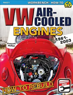 Ako prestavať VW so vzduchovým chladením: 1961-2003 - How to Rebuild VW Air-Cooled: 1961-2003