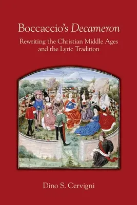 Boccacciov Dekameron, 548: Prepisovanie kresťanského stredoveku a lyrickej tradície - Boccaccio's Decameron, 548: Rewriting the Christian Middle Ages and the Lyric Tradition