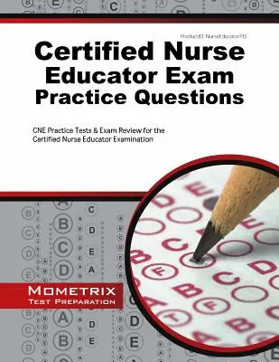Certified Nurse Educator Exam Practice Questions: CNE Practice Tests & Exam Review for the Certified Nurse Educator Examination (CNE praktické testy a prehľad skúšok na skúšku pre certifikované sestry) - Certified Nurse Educator Exam Practice Questions: CNE Practice Tests & Exam Review for the Certified Nurse Educator Examination