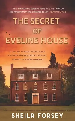 Tajomstvo Eveline House: Príbeh o spletitých tajomstvách a hľadaní pravdy. - The Secret Of Eveline House: A Tale Of Tangled Secrets And A Search For The Truth.