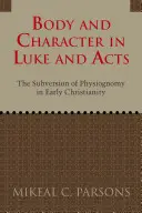 Telo a charakter v Lukášovi a Skutkoch apoštolov - Body and Character in Luke and Acts