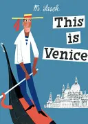 Toto sú Benátky - This Is Venice