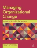Riadenie organizačných zmien: Praktický súbor nástrojov pre vedúcich pracovníkov - Managing Organizational Change: A Practical Toolkit for Leaders