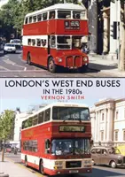 Londýnske autobusy West End v 80. rokoch 20. storočia - London's West End Buses in the 1980s