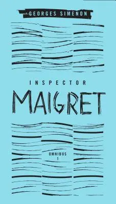 Inšpektor Maigret Omnibus: Vydanie: 1. diel: Pietr Lotyš; Obesenec zo Saint-Pholien; Carter z 