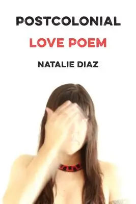 Postkoloniálna milostná báseň: Básne - Postcolonial Love Poem: Poems