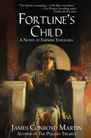Dieťa šťastia: Román o cisárovnej Teodore - Fortune's Child: A Novel of Empress Theodora