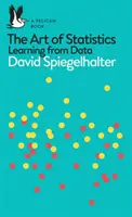 Umenie štatistiky - Ako sa učiť z údajov - Art of Statistics - Learning from Data