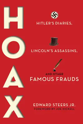 Hoax: Hranice: Hitlerove denníky, Lincolnovi atentátnici a iné slávne podvody - Hoax: Hitler's Diaries, Lincoln's Assassins, and Other Famous Frauds
