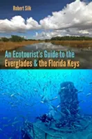 Sprievodca ekoturistov po Everglades a Florida Keys - An Ecotourist's Guide to the Everglades and the Florida Keys