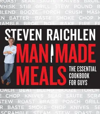 Man Made Meals: Základná kuchárska kniha pre chlapov - Man Made Meals: The Essential Cookbook for Guys
