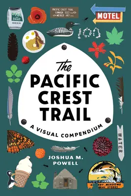Pacifická hrebeňová cesta: Vizuálne kompendium - The Pacific Crest Trail: A Visual Compendium