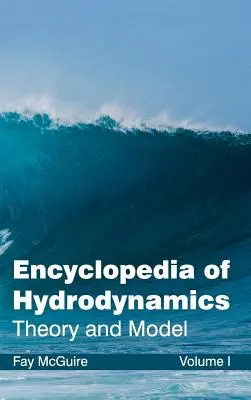 Encyklopédia hydrodynamiky: I. diel (Teória a model) - Encyclopedia of Hydrodynamics: Volume I (Theory and Model)
