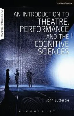 Úvod do divadla, performancie a kognitívnych vied - An Introduction to Theatre, Performance and the Cognitive Sciences