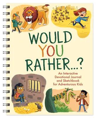 Chceš radšej. . .: Interaktívny devocionálny denník a skicár pre dobrodružné deti! - Would You Rather. . .: An Interactive Devotional Journal and Sketchbook for Adventurous Kids!