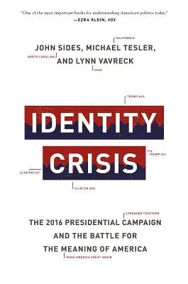 Kríza identity: Prezidentská kampaň 2016 a boj o zmysel Ameriky - Identity Crisis: The 2016 Presidential Campaign and the Battle for the Meaning of America