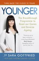 Mladší - Prelomový program na resetovanie našich génov a zvrátenie starnutia - Younger - The Breakthrough Programme to Reset our Genes and Reverse Ageing